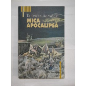 MICA  APOCALIPSA  -  Tadeusz  Konwicki 